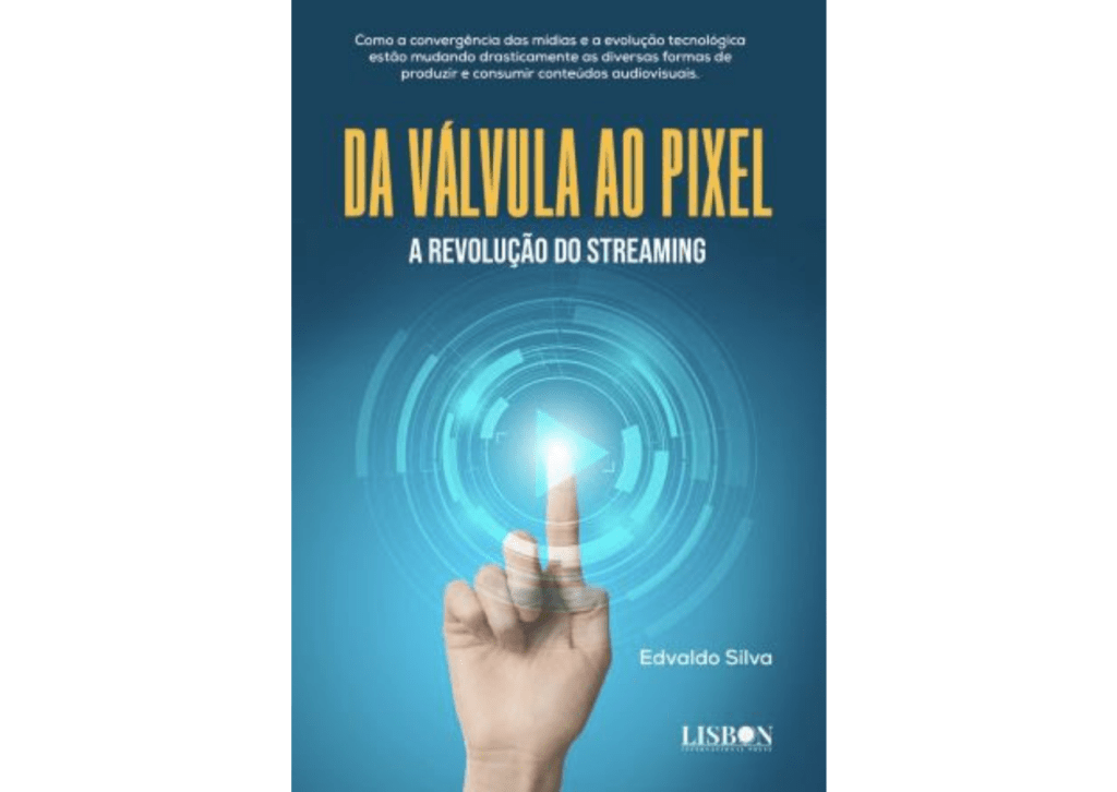 Capa do livro Da válvula ao pixel – A revolução do streaming