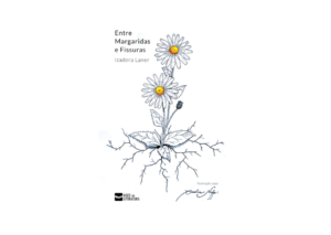 Capa do livro Entre Margaridas e Fissuras