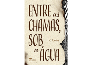 Capa do livro Entre as Chamas, Sob a Água