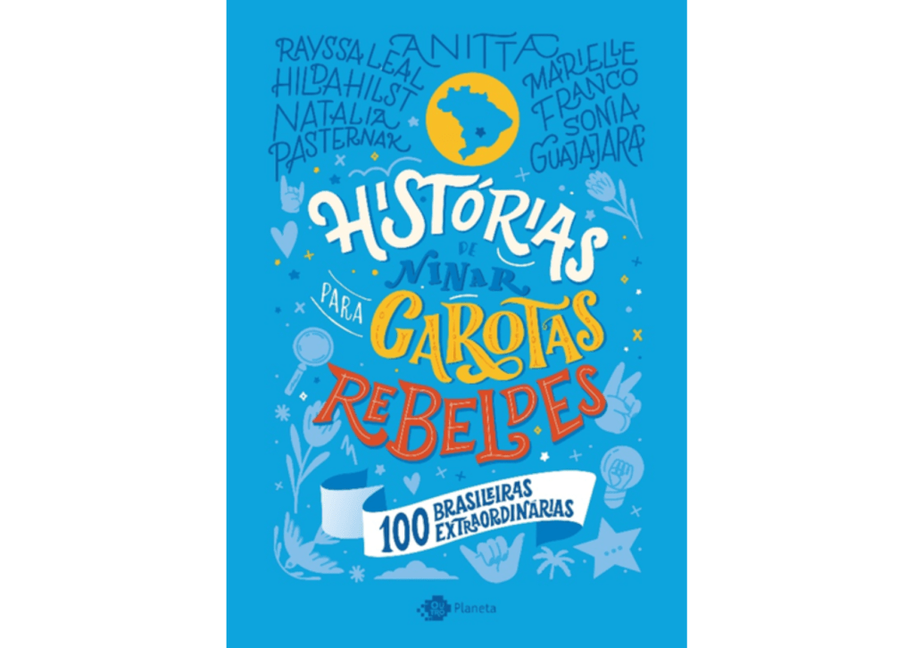 Capa do livro Histórias de ninar para garotas rebeldes - 100 brasileiras extraordinárias