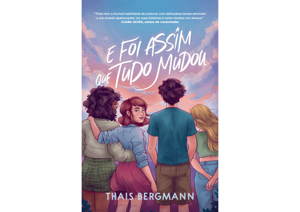 Capa do livro E foi assim que tudo mudou, escrito por Thaís Bergmann.