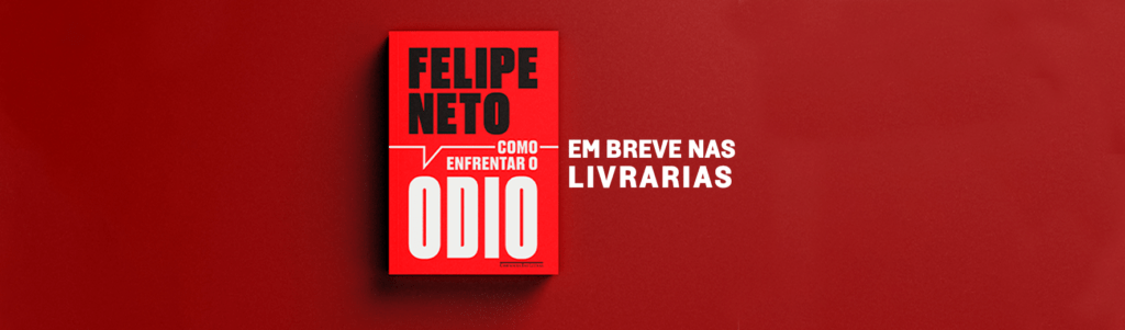 Felipe Neto lançará livro: Como enfrentar o ódio será lançado ainda este ano