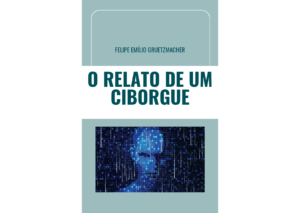 Capa do livro O Relato de um Ciborgue